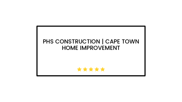 PHS Construction | Cape Town Home Improvement