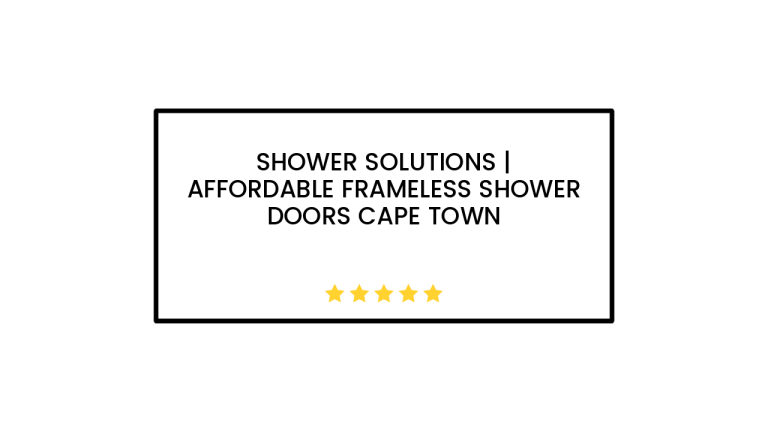 Shower Solutions | Affordable Frameless Shower Doors Cape Town