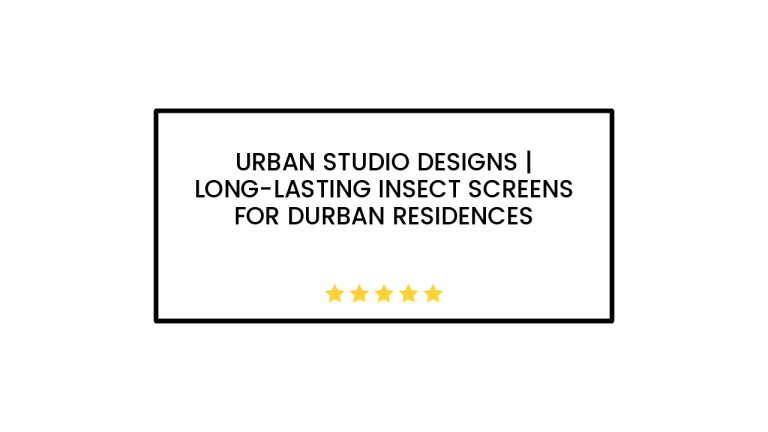 Urban Studio Designs | Long-lasting insect screens for Durban residences